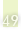 49